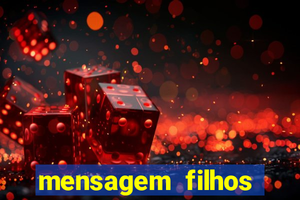 mensagem filhos herança do senhor